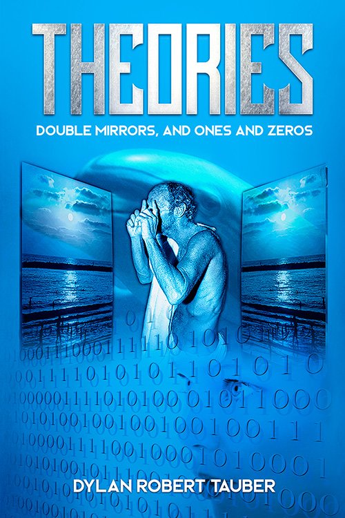 Theories by Dylan Robert Tauber